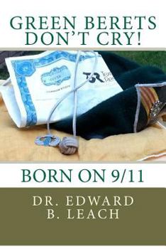 Green Berets Don't Cry!: (Born on 9/11)
