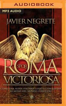 Audio CD Roma Victoriosa (Latin American): Cómo Una Aldea Italiana Llegó a Conquistar La Mitad del Mundo Conocido [Spanish] Book