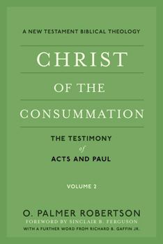 Paperback Christ of the Consummation: A New Testament Biblical Theology Book