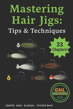 Paperback Mastering Hair Jigs: Tips & Techniques: Ginga Ninja Lures Book