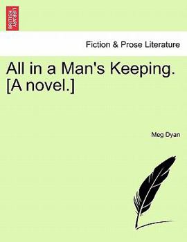 Paperback All in a Man's Keeping. [A Novel.] Book