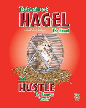 Paperback The Adventures of Hagel the Hound: and Hustle the Hamster Book