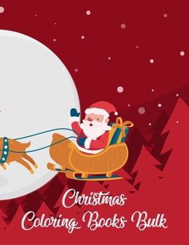 Paperback Christmas Coloring Books Bulk: Christmas Coloring Books Bulk, Christmas Coloring Book. 50 Story Paper Pages. 8.5 in x 11 in Cover. Book