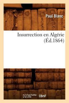 Paperback Insurrection En Algérie (Éd.1864) [French] Book