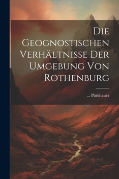 Paperback Die Geognostischen Verhältnisse Der Umgebung Von Rothenburg Book