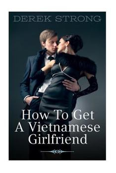 Paperback How to Get a Vietnamese Girlfriend Book