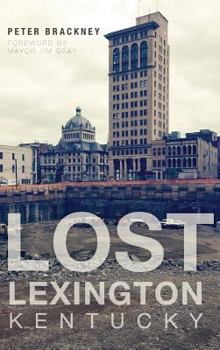 Lost Lexington, Kentucky - Book  of the Lost Series