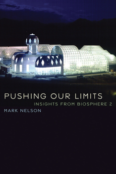Paperback Pushing Our Limits: Insights from Biosphere 2 Book