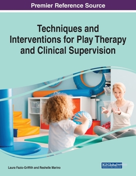 Paperback Techniques and Interventions for Play Therapy and Clinical Supervision, 1 volume Book