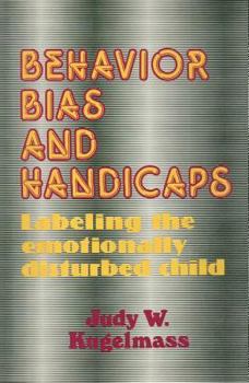 Hardcover Behaviour, Bias and Handicaps: Labelling the Emotionally Disturbed Child Book
