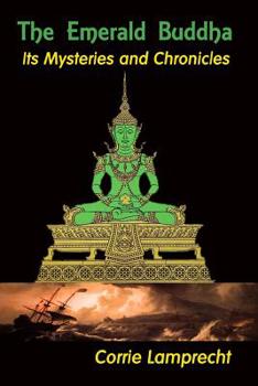 Paperback The Emerald Buddha: Its Mysteries and Chronicles Book