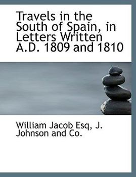 Paperback Travels in the South of Spain, in Letters Written A.D. 1809 and 1810 Book