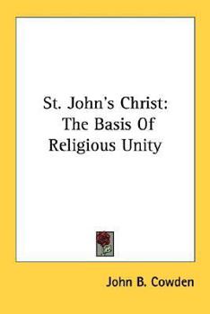Paperback St. John's Christ: The Basis Of Religious Unity Book