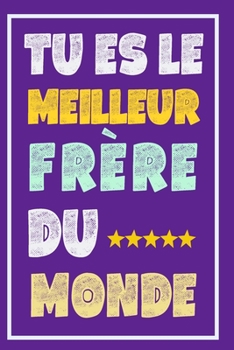 Mon Fr�re Pr�f�r�: Carnet De Note, Un Cadeau Original Pour No�l Ou Anniversaire, Pour Exprimer Un Message Positif, Un Message D amour � Son Fr�re pr�f�r�.