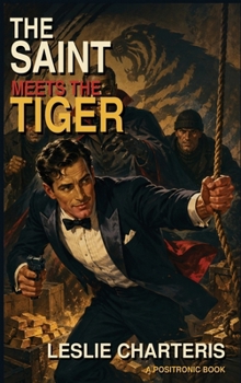 The Saint Meets the Tiger: A Positronic Book