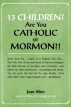 Paperback 13 Children? Are you Catholic or Mormon?! Book
