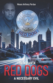 Paperback The Atlanta Red Dogs A Necessary Evil Book