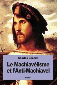 Paperback Le Machiavélisme et l'Anti-Machiavel [French] Book