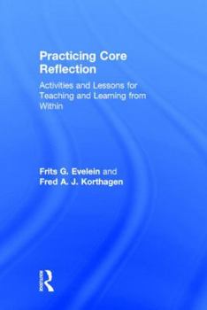 Hardcover Practicing Core Reflection: Activities and Lessons for Teaching and Learning from Within Book
