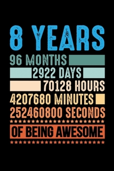 8 Years Of Being Awesome: "A Journal, Notepad, or Diary to write down your thoughts. - 120 Page - 6x9 - College Ruled Journal - Writing Book, Personal Writing Space, Doodle, Note, Sketchpad"