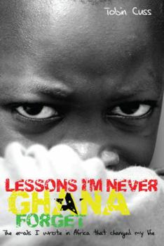 Paperback Lessons I'm Never Ghana Forget Book