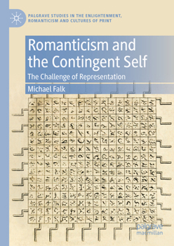 Hardcover Romanticism and the Contingent Self: The Challenge of Representation Book