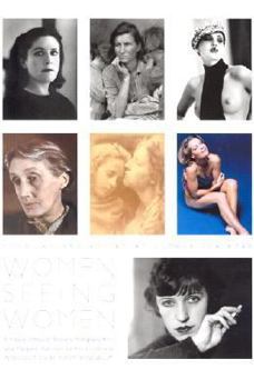 Hardcover Women Seeing Women: From the Early Days of Photography to the Present Book