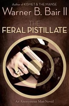 Paperback The Feral Pistillate: An Anonymous Man Novel Book