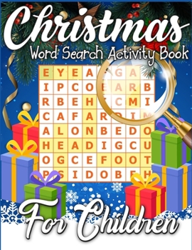 Christmas Word Search Activity Book for Children: A Unique Christmas Activity Book Full of Coloring, Matching, Mazes, Drawing, Crosswords, Word ... Scrambles & More! (Activity Book for Kids)