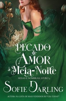 Pecado de Amor à Meia-Noite (Sedas E Sombras) (Portuguese Edition)