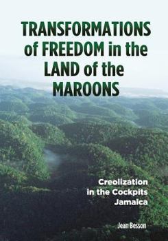 Paperback Transformations of Freedom in the Land of the Maroons: Creolization in the Cockpits Jamaica Book