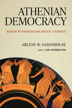 Hardcover Athenian Democracy: Modern Mythmakers and Ancient Theorists Book