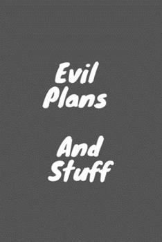 Paperback Evil Plans And Stuff: Funny Office Notebook/Journal for Adults Blank Lined Journal to Write In for Work or Office Book