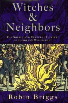Hardcover Witches and Neighbors: The Social and Cultural Context of European Witchcraft Book
