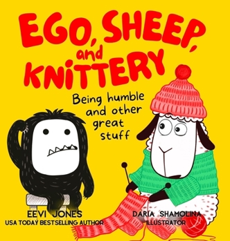 Hardcover Ego, Sheep, and Knittery: Being Humble and Other Great Stuff Book