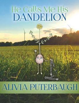 Hardcover He Calls Me His Dandelion Book