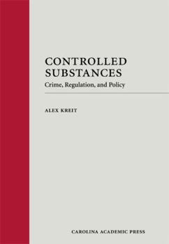 Hardcover Controlled Substances: Crime, Regulation, and Policy Book