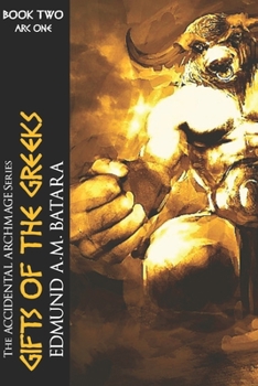 The Accidental Archmage: Book Two - Gifts of the Greeks - Book #2 of the Accidental Archmage