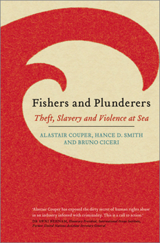 Paperback Fishers and Plunderers: Theft, Slavery and Violence at Sea Book