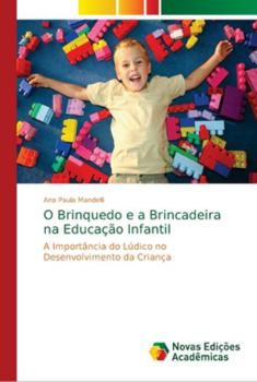 Paperback O Brinquedo e a Brincadeira na Educação Infantil [Portuguese] Book