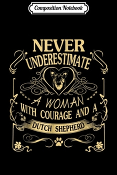 Paperback Composition Notebook: A Woman With Courage And a Dutch Shepherd Journal/Notebook Blank Lined Ruled 6x9 100 Pages Book