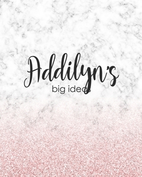 Addilyn's Big Ideas: Personalized Notebook - 8x10 Lined Women's Journal