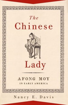 Paperback The Chinese Lady: Afong Moy in Early America Book