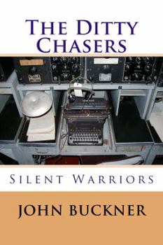 Paperback The Ditty Chasers: Communications Intelligence during WWII Book