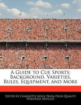 Paperback A Guide to Cue Sports; Background, Varieties, Rules, Equipment, and More Book