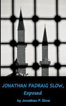 Paperback Jonathan Padraig Slow, Exposed Book