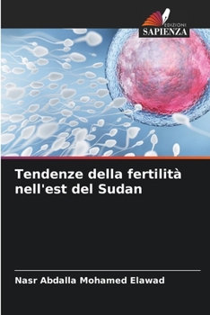 Tendenze della fertilità nell'est del Sudan (Italian Edition)