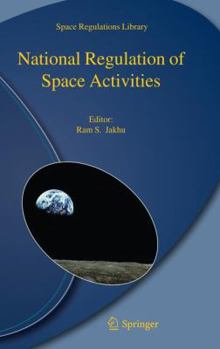 National Regulation of Space Activities - Book #5 of the Space Regulations Library