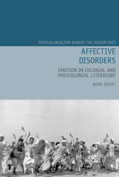 Hardcover Affective Disorders: Emotion in Colonial and Postcolonial Literature Book