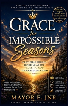 Paperback Grace for Impossible Seasons: What Bible Heroes Teach Us About Trusting God Through Every Storm Book